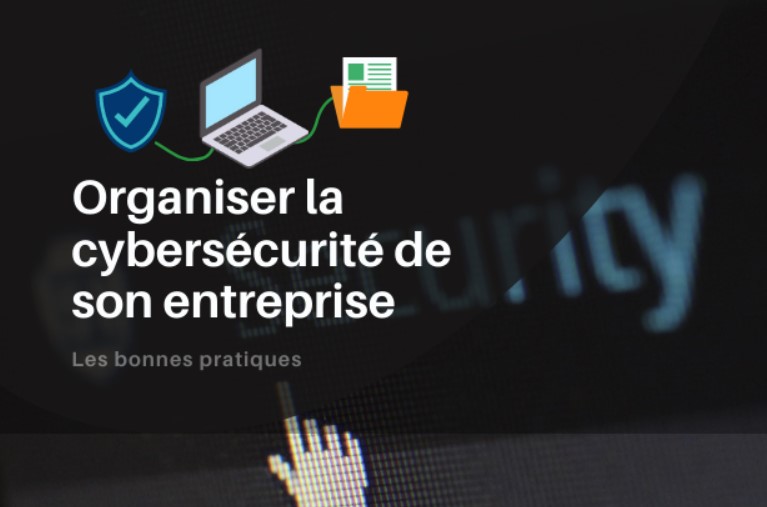 Améliorer La Cybersécurité en Entreprise : Guide Des Bonnes Pratiques